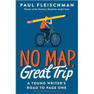 No Map, Great Trip by Fleischman, Paul, 9780062857453