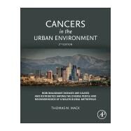 Cancers in the Urban Environment by Mack, Thomas M., 9780128117453