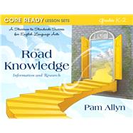 Core Ready Lesson Sets for Grades K-2 A Staircase to Standards Success for English Language Arts, The Road to Knowledge: Information and Research by Allyn, Pam, 9780132907453