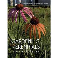 Gardening With Perennials by Kingsbury, Noel, 9780226437453