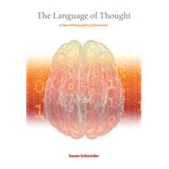 The Language of Thought A New Philosophical Direction by Schneider, Susan, 9780262527453