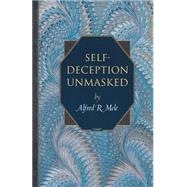 Self-Deception Unmasked by Mele, Alfred R., 9780691057453