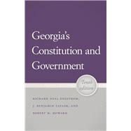 Georgia's Constitution and Government, 10th Edition by J. Benjamin Taylor Robert M. Howard and Richard N. Engstrom, 9780820367453