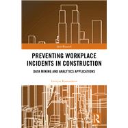 Preventing Workplace Incidents in Construction by Kamardeen, Imriyas, 9781138087453
