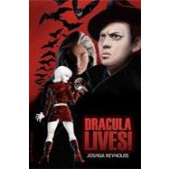 Dracula Lives! by Reynolds, Joshua; Jackson, M. D., 9781452817453