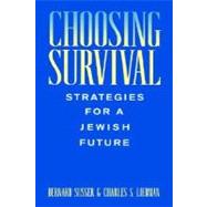 Choosing Survival Strategies for a Jewish Future by Susser, Bernard; Liebman, Charles S., 9780195127454