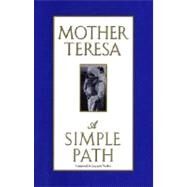 A Simple Path by MOTHER TERESA, 9780345397454