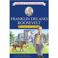Franklin Delano Roosevelt Champion of Freedom by Kudlinski, Kathleen; Henderson, Meryl, 9780689857454