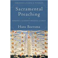 Sacramental Preaching by Boersma, Hans; Peterson, Eugene H., 9780801097454