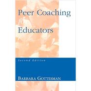 Peer Coaching for Educators by Gottesman, Barbara L.; Riley, Richard W., 9780810837454