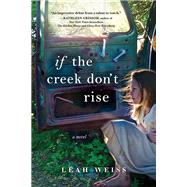 If the Creek Don't Rise by Weiss, Leah, 9781492647454