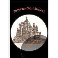 Humorous Ghost Stories I by Scarborough, Dorothy, Ph.D., 9781501097454