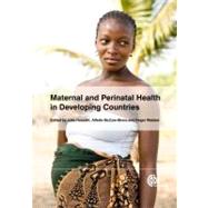 Maternal and Perinatal Health in Developing Countries by Hussein, Julia; McCaw-Binns, Affette; Webber, Roger, 9781845937454