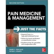 Pain Medicine and Management: Just the Facts, 2e by Staats, Peter; Wallace, Mark, 9780071817455