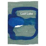 Last Lake by Gibbons, Reginald, 9780226417455