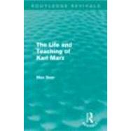 The Life and Teaching of Karl Marx (Routledge Revivals) by Beer,Max, 9780415677455