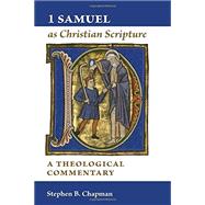1 Samuel As Christian Scripture by Chapman, Stephen B., 9780802837455