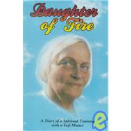 Daughter of Fire A Diary of a Spiritual Training with a Sufi Master by Tweedie, Irina, 9780963457455
