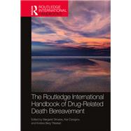 The Routledge International Handbook of Drug-Related Death Bereavement by Margaret Stroebe, Kari Dyregrov, Kristine Berg Titlestad, 9781032657455