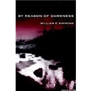 By Reason of Darkness by Simmons, William P.; Wright, T. M.; Braunbeck, Gary A., 9781930997455