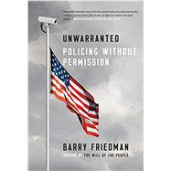 Unwarranted by Friedman, Barry, 9780374537456
