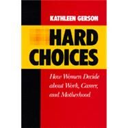 Hard Choices by Gerson, Kathleen, 9780520057456