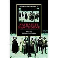 The Cambridge Companion to Nathaniel Hawthorne by Edited by Richard H. Millington, 9780521807456
