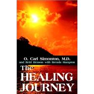 The Healing Journey by Simonton, Oscar C., M.D.; Henson, Reid M.; Hampton, Brenda; Simonton, M. D., 9780595237456