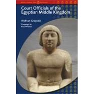Court Officials of the Egyptian Middle Kingdom by Grajetzki, Wolfram; Paul, Whelan, 9780715637456