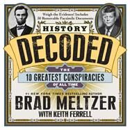 History Decoded by Meltzer, Brad; Ferrell, Keith (CON), 9780761177456