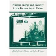 Nuclear Energy and Security in the Former Soviet Union by Marples,David R, 9780813337456