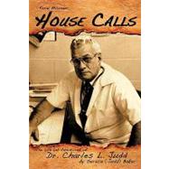 Rural Missouri House Calls : The Life and Adventures of Dr. Charles L. Judd by Baker, Serece Judd, 9781438957456