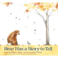 Bear Has a Story to Tell by Stead, Philip C.; Stead, Erin E., 9781596437456