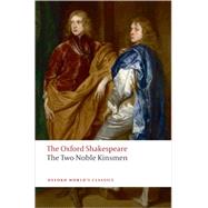 The Two Noble Kinsmen by Shakespeare, William; Fletcher, John; Waith, Eugene M., 9780199537457