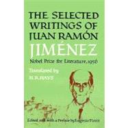 Selected Writings of Juan Ramon Jimenez by Jimenez, Juan Ramon; Hays, H. R.; Florit, Eugenio; Florit, Eugenio, 9780374527457