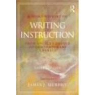 A Short History of Writing Instruction: From Ancient Greece to Contemporary America by Murphy; James J., 9780415897457