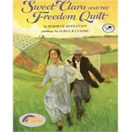Sweet Clara and the Freedom Quilt by Hopkinson, Deborah, 9780785787457