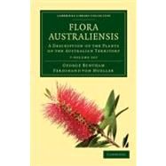 Flora Australiensis by Bentham, George; Von Mueller, Ferdinand, 9781108037457