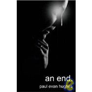 An End by Hughes, Paul Evan, 9781588987457