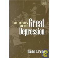 Reflections on the Great Depression by Parker, Randall E., 9781840647457
