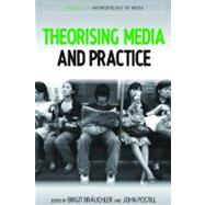 Theorising Media and Practice by Brauchler, Birgit; Postill, John, 9781845457457