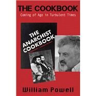The Cookbook Coming of Age in Turbulent Times by Powell, William, 9781944387457