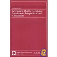 Information Quality Regulation : Foundations, Perspectives, and Applications by Gasser, Urs, 9783832907457