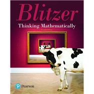 Thinking Mathematically, Loose-Leaf Edition Plus MyLab Math with Pearson eText -- 24 Month Access Card Package by Blitzer, Robert F., 9780135167458