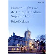 Human Rights in the UK Supreme Court by Dickson, Brice, 9780199697458