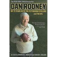 Dan Rooney My 75 Years with the Pittsburgh Steelers and the NFL by Rooney, Dan; Masich, Andrew E.; Halaas, David F., 9780306817458