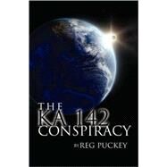 The KA 142 Conspiracy by Puckey, Reg, 9781419677458