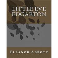 Little Eve Edgarton by Abbott, Eleanor Hallowell, 9781508777458