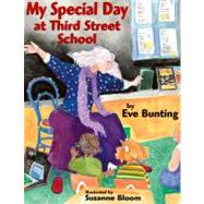 My Special Day at Third Street School by Bunting, Eve; Bloom, Suzanne, 9781590787458