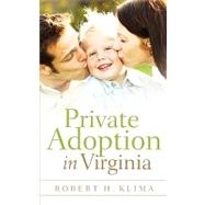 Private Adoption In Virginia by Klima, Robert, 9781594677458